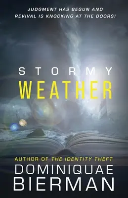 Un temps orageux : Le jugement a commencé et le réveil frappe aux portes ! - Stormy Weather: Judgment has Begun and Revival is Knocking at the Doors!