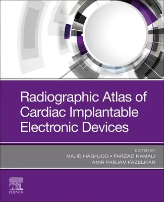 Atlas radiographique des dispositifs électroniques implantables cardiaques - Radiographic Atlas of Cardiac Implantable Electronic Devices