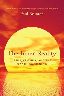 La réalité intérieure : Jésus, Krishna et la voie de l'éveil - The Inner Reality: Jesus, Krishna, and the Way of Awakening