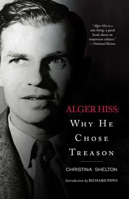 Alger Hiss : Pourquoi il a choisi la trahison - Alger Hiss: Why He Chose Treason