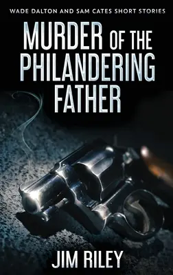 Meurtre du père philanthrope - Murder Of The Philandering Father