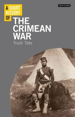 Une brève histoire de la guerre de Crimée - A Short History of the Crimean War