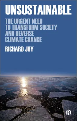 L'insoutenable : L'urgence de transformer la société et d'inverser le changement climatique - Unsustainable: The Urgent Need to Transform Society and Reverse Climate Change