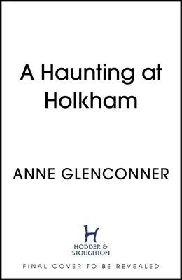 Une hantise à Holkham - A Haunting at Holkham