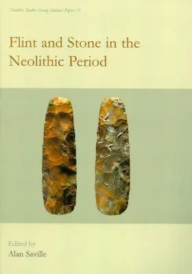 Le silex et la pierre au néolithique - Flint and Stone in the Neolithic Period