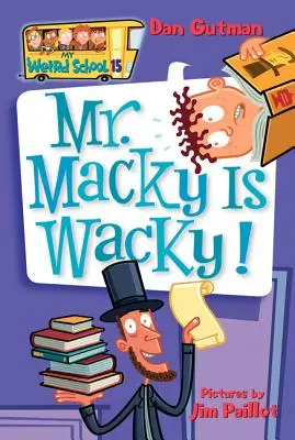 Mon école bizarre #15 : M. Macky est farfelu ! - My Weird School #15: Mr. Macky Is Wacky!