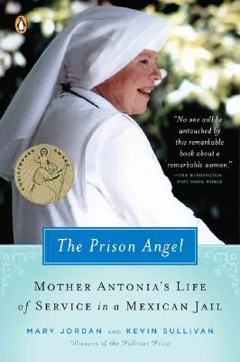 L'ange de la prison : Le voyage de Mère Antonia de Beverly Hills à une vie de service dans une prison mexicaine - The Prison Angel: Mother Antonia's Journey from Beverly Hills to a Life of Service in a Mexican Jail