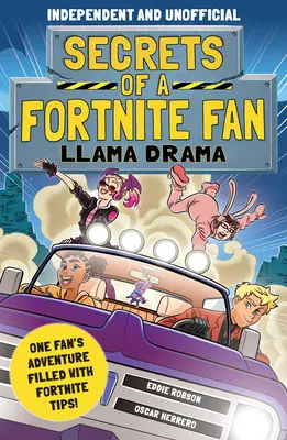 Secrets d'un fan de Fortnite 3 : Drame du lama (indépendant et non officiel) : L'aventure d'un fan remplie d'astuces Fortnite ! - Secrets of a Fortnite Fan 3: Llama Drama (Independent & Unofficial): One Fan's Adventure Filled with Fortnite Tips!