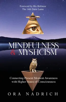 Pleine conscience et mysticisme : Connecter la conscience du moment présent avec les états de conscience supérieurs - Mindfulness and Mysticism: Connecting Present Moment Awareness with Higher States of Consciousness