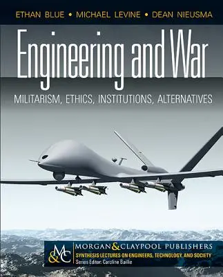 Ingénierie et guerre : militarisme, éthique, institutions, alternatives - Engineering and War: Militarism, Ethics, Institutions, Alternatives