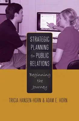 Planification stratégique des relations publiques : le début d'un voyage - Strategic Planning for Public Relations; Beginning the Journey