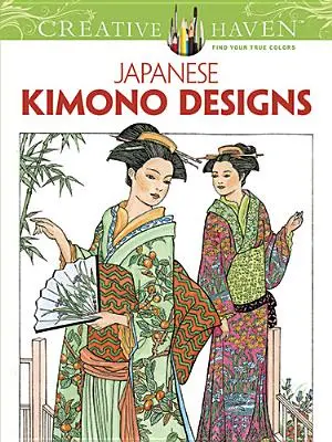 Creative Haven : Kimono japonais - Creative Haven: Japanese Kimono Designs