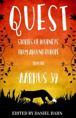 La quête : Récits de voyages autour de l'Europe par l'Aarhus 39 - Quest: Stories of Journeys from Around Europe by the Aarhus 39