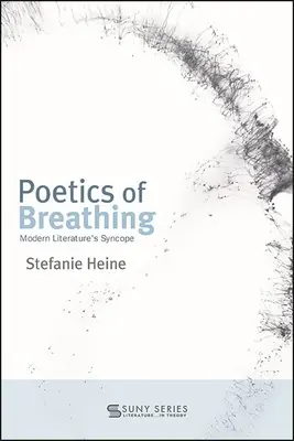 Poétique de la respiration : la syncope de la littérature moderne - Poetics of Breathing: Modern Literature's Syncope