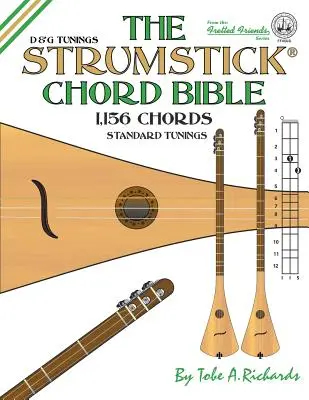 La Bible des Accords du Strumstick : Accordage standard en ré et en sol 1 156 accords - The Strumstick Chord Bible: D & G Standard Tunings 1,156 Chords