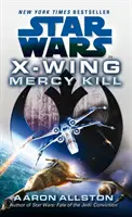 Star Wars : X-Wing : Mercy Kill - Star Wars: X-Wing: Mercy Kill