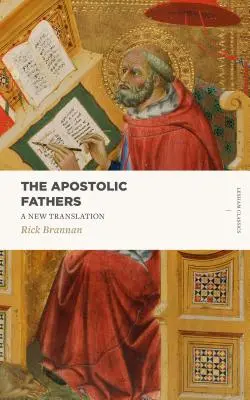 Les Pères apostoliques : Une nouvelle traduction - The Apostolic Fathers: A New Translation