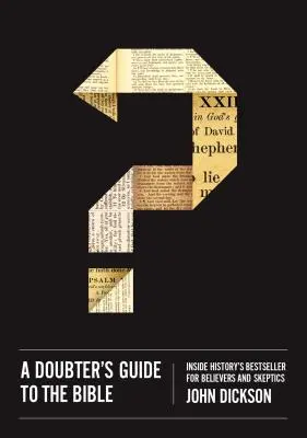 Guide de la Bible à l'usage des sceptiques : Le best-seller de l'histoire pour les croyants et les sceptiques - A Doubter's Guide to the Bible: Inside History's Bestseller for Believers and Skeptics