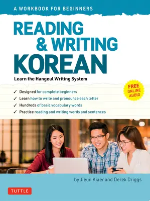 Lire et écrire le coréen : Un manuel d'auto-apprentissage : Un guide pour débutants sur le système d'écriture Hangeul - Reading and Writing Korean: A Workbook for Self-Study: A Beginner's Guide to the Hangeul Writing System