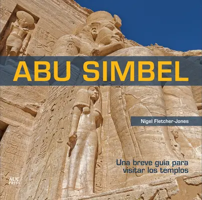 Abou Simbel (espagnol) : Petit guide des temples - Abu Simbel (Spanish): A Short Guide to the Temples