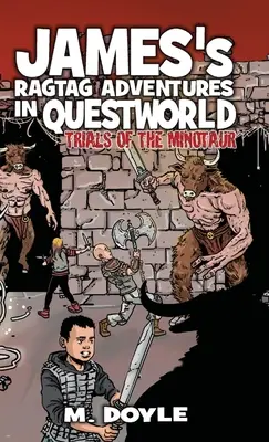 Les aventures de James dans Questworld : Les épreuves du Minotaure - James's Ragtag Adventures in Questworld: Trials of the Minotaur