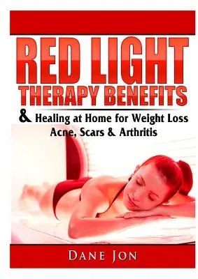 Les avantages de la luminothérapie rouge et la guérison à domicile pour la perte de poids, l'acné, les cicatrices et l'arthrite - Red Light Therapy Benefits & Healing at Home for Weight Loss, Acne, Scars & Arthritis