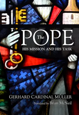 Le pape : Sa mission et sa tâche - The Pope: His Mission and His Task