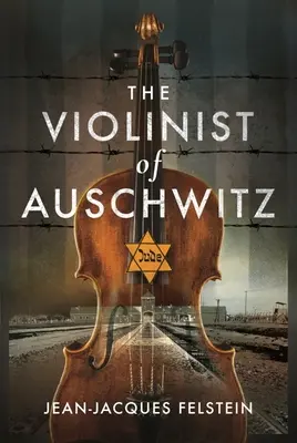 Le violoniste d'Auschwitz - The Violinist of Auschwitz