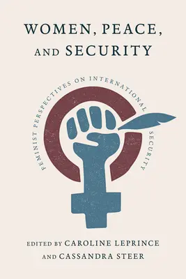 Les femmes, la paix et la sécurité : Perspectives féministes sur la sécurité internationale - Women, Peace, and Security: Feminist Perspectives on International Security