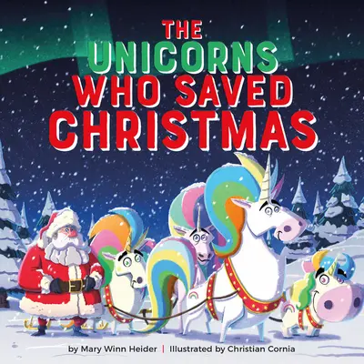 Les licornes qui ont sauvé Noël - The Unicorns Who Saved Christmas