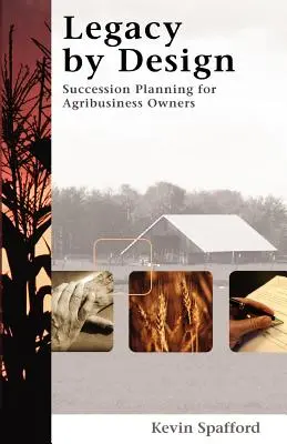 Legacy by Design : Planification de la succession pour les propriétaires d'entreprises agricoles - Legacy by Design: Succession Planning for Agribusiness Owners