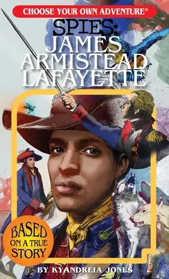Choisissez vos propres espions d'aventure : James Armistead Lafayette - Choose Your Own Adventure Spies: James Armistead Lafayette