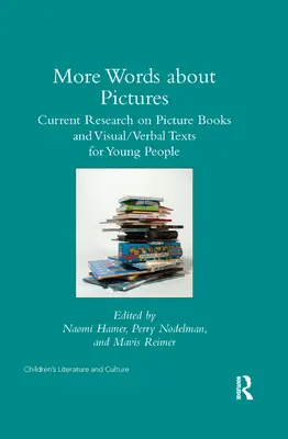 Plus de mots sur les images : Recherche actuelle sur les livres d'images et les textes visuels/verbaux pour les jeunes - More Words about Pictures: Current Research on Picturebooks and Visual/Verbal Texts for Young People