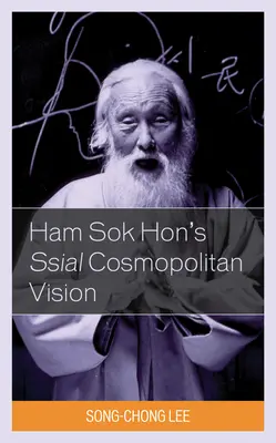 La vision cosmopolite ssiale de Ham Sok Hon - Ham Sok Hon's Ssial Cosmopolitan Vision