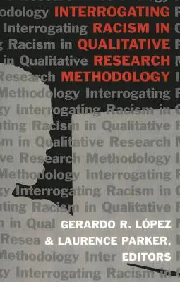 Interroger le racisme dans la méthodologie de la recherche qualitative - Interrogating Racism in Qualitative Research Methodology