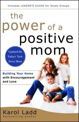 Le pouvoir d'une mère positive : Édition révisée - The Power of a Positive Mom: Revised Edition