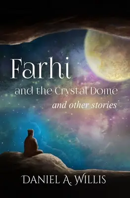 Farhi et le dôme de cristal : et autres histoires - Farhi and the Crystal Dome: and other stories