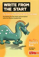 Écrire dès le départ - Un programme unique pour développer la motricité fine et les capacités perceptives nécessaires à une écriture efficace - Write from the start - Unique Programme to Develop the Fine Motor and Perceptual Skills Necessary for Effective Handwriting