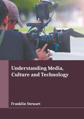 Comprendre les médias, la culture et la technologie - Understanding Media, Culture and Technology