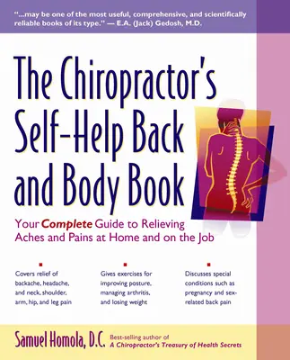 Le livre d'entraide du chiropracteur pour le dos et le corps : Votre guide complet pour soulager les douleurs à la maison et au travail - The Chiropractor's Self-Help Back and Body Book: Your Complete Guide to Relieving Aches and Pains at Home and on the Job