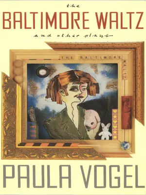 La valse de Baltimore et autres pièces de théâtre - The Baltimore Waltz and Other Plays