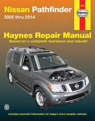 Nissan Pathfinder 2005 à 2014) Manuel de réparation Haynes - Nissan Pathfinder 2005 Thru 2014) Haynes Repair Manual