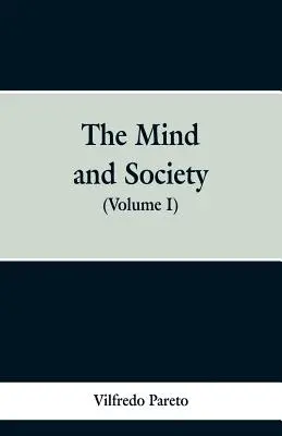 L'esprit et la société : (Volume I) - The Mind and Society: (Volume I)