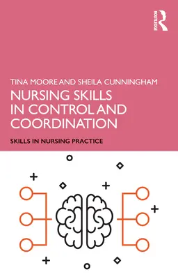 Compétences infirmières en matière de contrôle et de coordination - Nursing Skills in Control and Coordination