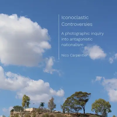 Controverses iconoclastes : Une enquête photographique sur le nationalisme antagoniste - Iconoclastic Controversies: A Photographic Inquiry Into Antagonistic Nationalism