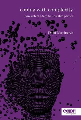 Faire face à la complexité : comment les électeurs s'adaptent à des partis instables - Coping with Complexity: How Voters Adapt to Unstable Parties