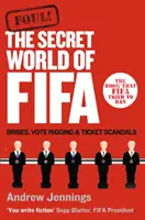 Le monde secret de la FIFA : pots-de-vin, votes truqués et scandales de billets d'avion - Foul! - The Secret World of FIFA: Bribes, Vote Rigging and Ticket Scandals