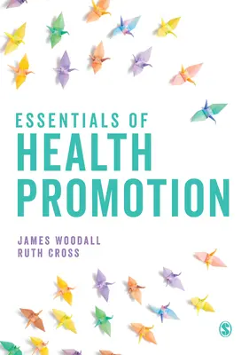 L'essentiel de la promotion de la santé - Essentials of Health Promotion