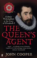 Agent de la Reine - Francis Walsingham à la cour d'Elizabeth I - Queen's Agent - Francis Walsingham at the Court of Elizabeth I