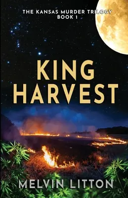 King Harvest - La trilogie des meurtres du Kansas Livre 1 - King Harvest - The Kansas Murder Trilogy Book 1